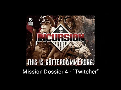 Incursion Mission Dossier 4 - "Twitcher"