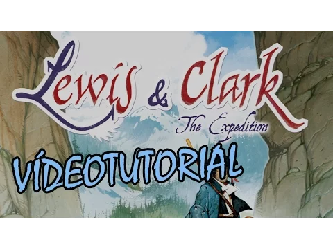 Lewis & Clark - Juego de mesa - Reseña/aprende a jugar