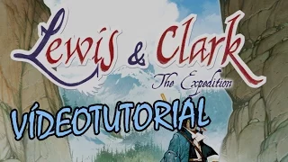 Lewis & Clark - Juego de mesa - Reseña/aprende a jugar