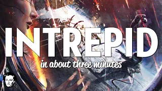 Intrepid in about 3 minutes