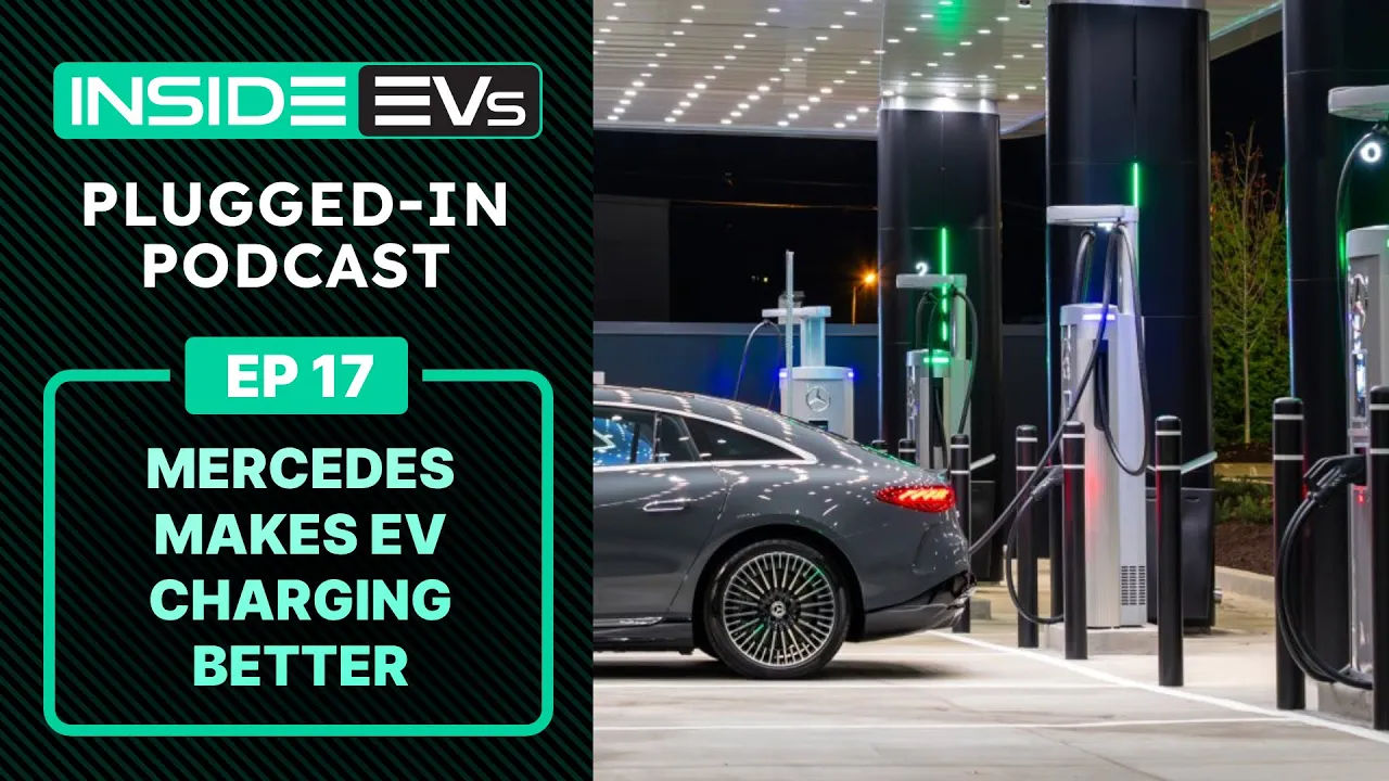 Can Mercedes-Benz Fix EV Charging? + Rivian's New Startup | InsideEVs Podcast Ep 17