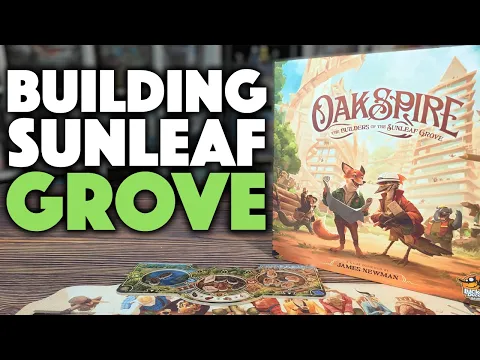 Oakspire Preview - Building Sunleaf Grove One Tableau at A Time