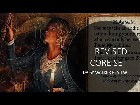 Arkham Horror LCG - Revised Core Set - Daisy Walker Review