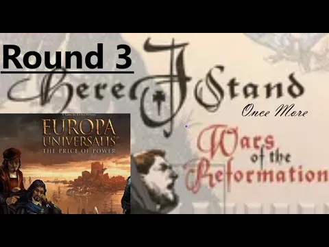 Europa Universalis: The Price of Power. Here I Stand Once More, Round 3