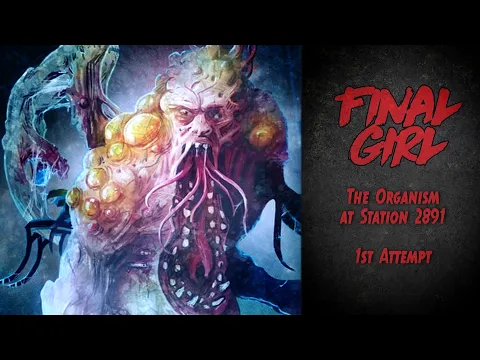 Final Girl board game, Organism at Station 2891 playthrough