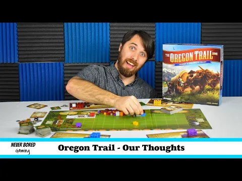 The Oregon Trail Game: Journey to Wilamette Valley - Our Thoughts (Board Game)