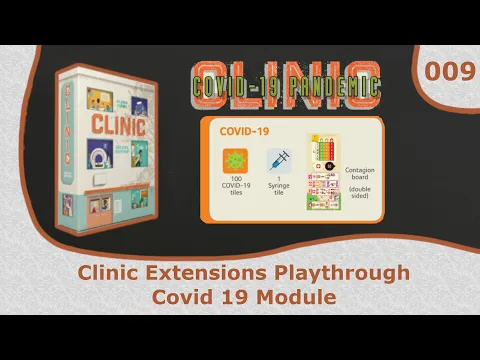 Covid 19 Module Playthrough | 09 | Clinic Deluxe Edition Extensions Playthrough
