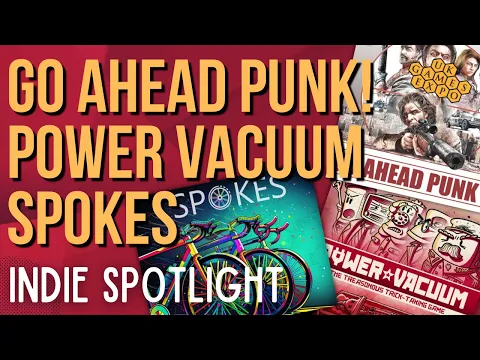 UKGE 2024: Go Ahead Punk, Power Vacuum, Spokes, Indie Game Spotlight!