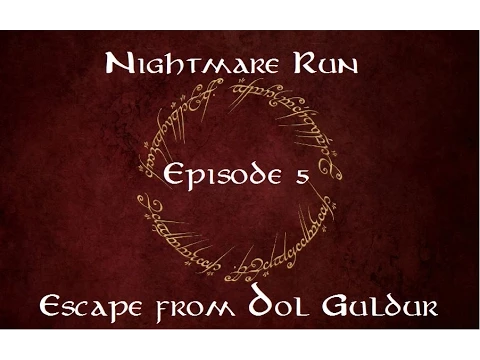 Nightmare Run Episode 5 - Escape from Dol Guldur (2p)