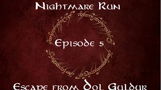 Nightmare Run Episode 5 - Escape from Dol Guldur (2p)