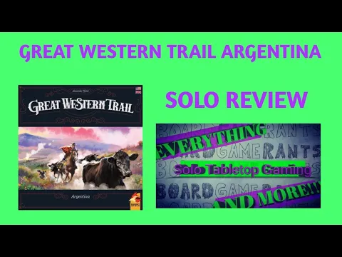 Great Western Trail Argentina Solo Review