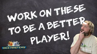 5 Things I'm Working on to be a Better Dice Masters Player