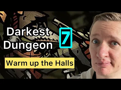 Darkest Dungeon 7 Warm up the halls