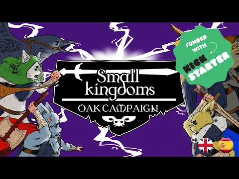 Presentation Small Kingdoms Oak Campain kickstarter