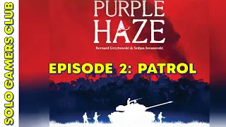 Purple Haze—Mission 2—Patrol