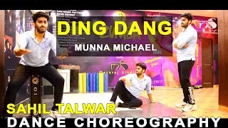 DING DANG| Munna Michael | Dance Choreography | Sahil Talwar | Nataraj Studios |