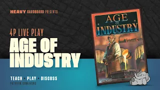 Age of Industry- 4p Teaching, Play-through, & Roundtable Discussion by Heavy Cardboard