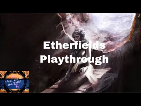 Etherfields Playthough Part 1