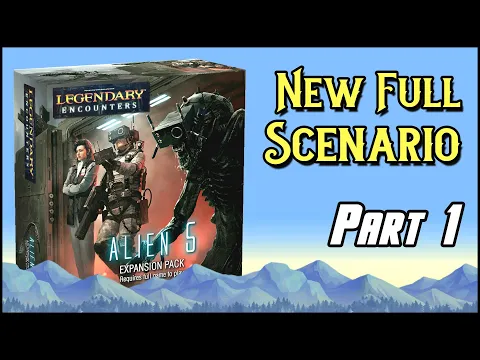 Alien 5 Scenario Legendary Encounters: Alien Solo Playthrough • Part 1【ツ】The Mountain Gamer