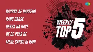 Weekly Top 5 | Bachna Ae Haseeno | Rang Barse bheege | Dekha Na Haye | De De Pyar | Mere Sapn