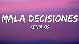 Kenia OS - Malas Decisiones (Letra/Lyrics)