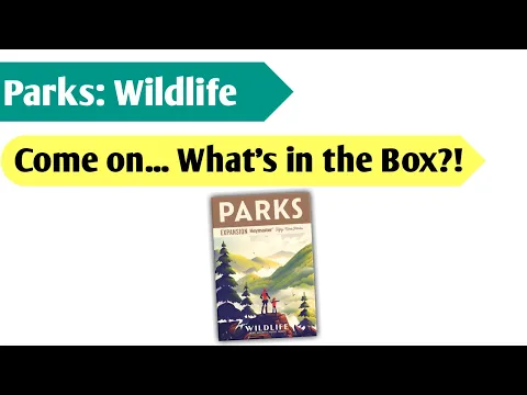 Exploring More Parks: An Unboxing of the Parks Wildlife Expansion