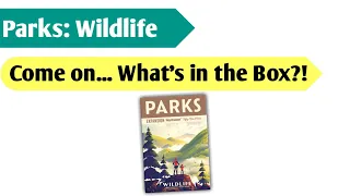 Exploring More Parks: An Unboxing of the Parks Wildlife Expansion