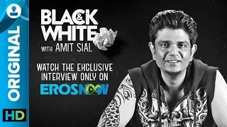Black and White Interview with Amit Sial
