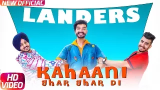 Kahani Ghar Ghar Di | Full Video | The Landers | Western Penduz | Latest Punjabi Song 2017