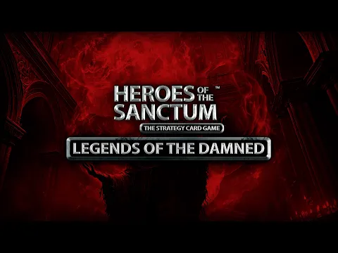 Heroes of the Sanctum - Legends of the Damned (Trailer)