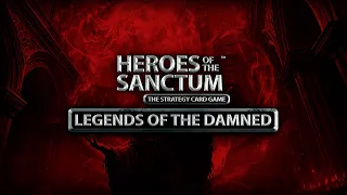 Heroes of the Sanctum - Legends of the Damned (Trailer)