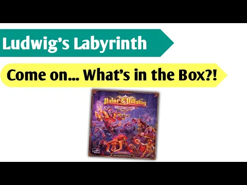 Glory Abound: An Unboxing of Valor and Villainy -- Ludwig's Labyrinth