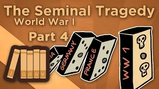 World War I: The Seminal Tragedy - The Final Act - Extra History - #4