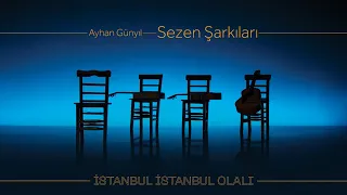 Ayhan Günyıl - İstanbul İstanbul Olalı (Sezen Şarkıları) - (Offical Audio Video)