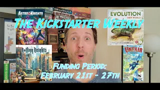 The Kickstarter Weekly, February 21st - 27th