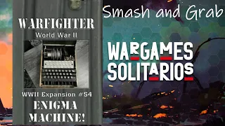 Warfighter. Enigma Machine. Smash and Grab.