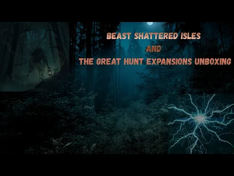 Beast Shattered Isles and The Great Hunt Expansion Unboxing