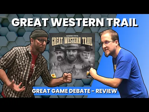Great Western Trail - The Great Game Debate