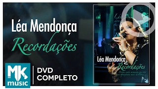 Léa Mendonça - Recordações (DVD COMPLETO)