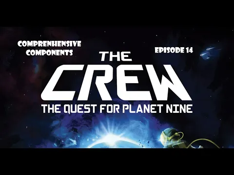 Comprehensive Components Ep14 The Crew The Quest For Planet Nine detailed contents summary