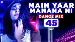 Main Yaar Manana Ni Song | Dance Mix Version | Vaani Kapoor | Yashita Sharma, Hitesh Modak | Daag