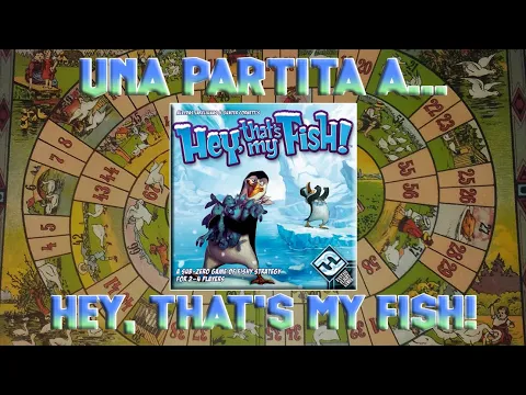 Una partita a... Hey, That's My Fish!