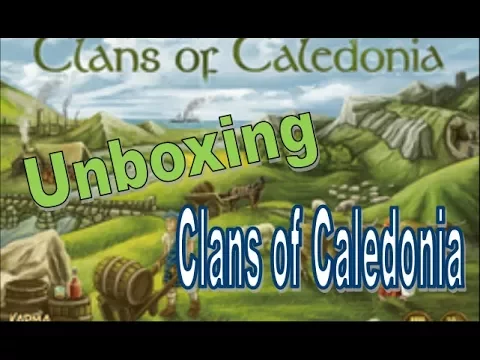 Clans of Caledonia - Unboxing - Kickstarter - Karma Games #072