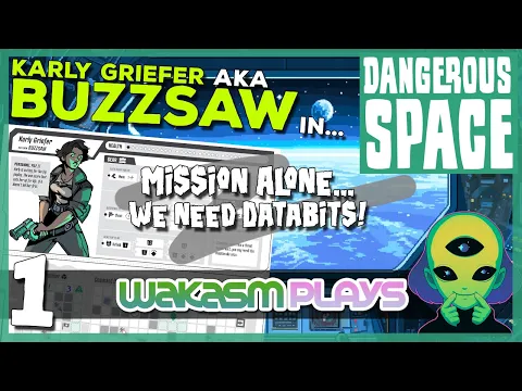 Dangerous Space - Ep 1 - Semi-Blind First Play - Karly Griefer in Mission Alone... We Need Databits!