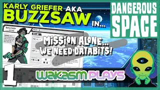 Dangerous Space - Ep 1 - Semi-Blind First Play - Karly Griefer in Mission Alone... We Need Databits!