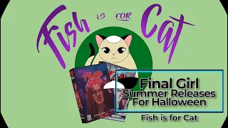 Final Girl - Unboxing Summer Releases for Halloween