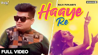 Haaye Re (Full Video) | Raju Punjabi | Latest Haryanvi Songs 2020 | Brand B Haryanvi