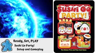 Ready, Set, PLAY - Sushi Go Party! Setup and Gameplay
