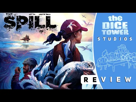 The Spill Review: Stopping Oil Spills and Dice Towers