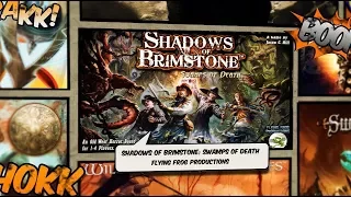 Shadows of Brimstone: Swamps of Death - Unboxing and First Look